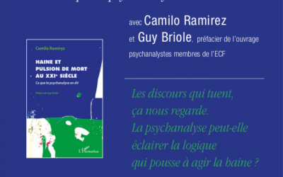 HAINE ET PULSION DE MORT AU XXIe SIECLE, ce que la psychanalyse en dit